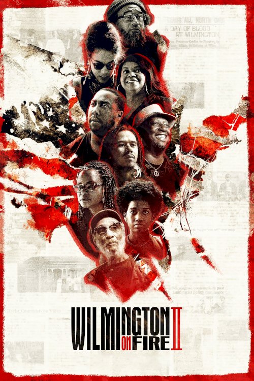 Wilmington on Fire: Chapter II - Movie Poster Wilmington on Fire: Chapter II - Movie Poster