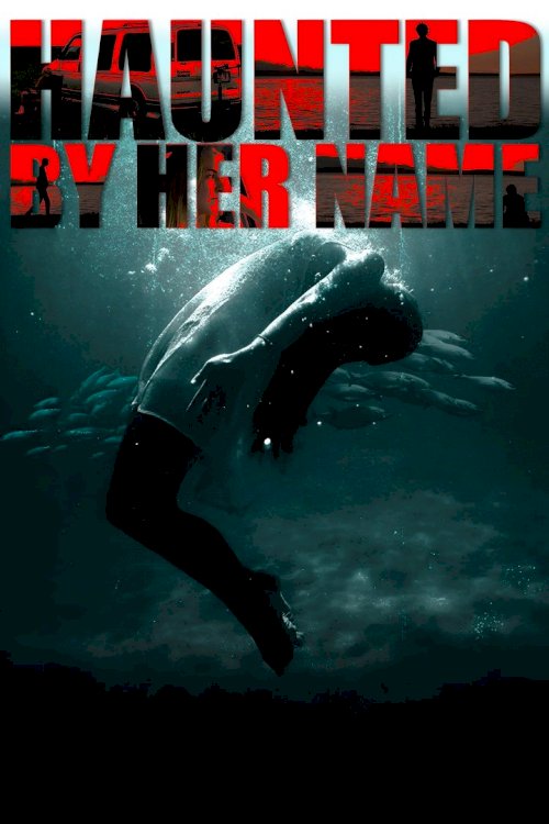 Haunted by Her Name - Movie Poster Haunted by Her Name - Movie Poster