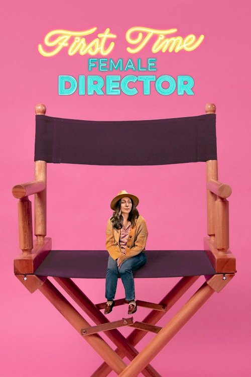 First Time Female Director - Movie Poster First Time Female Director - Movie Poster