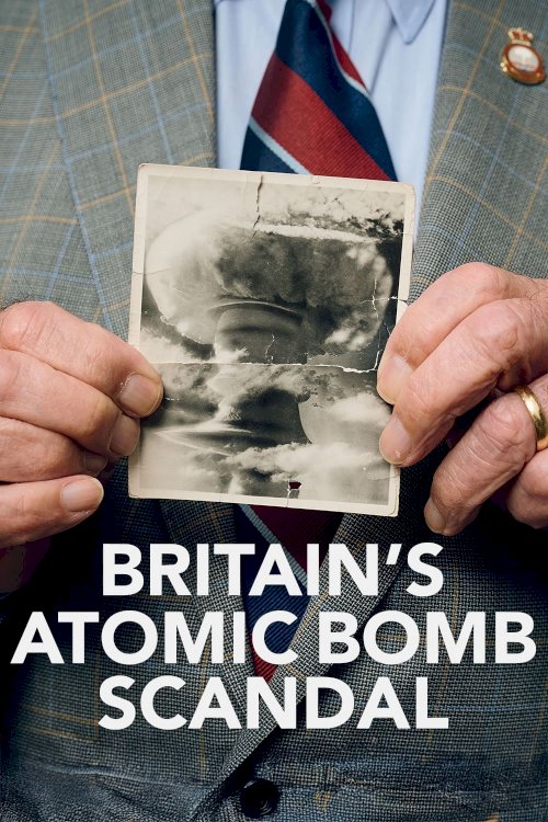 Britain's Atomic Bomb Scandal - Movie Poster Britain's Atomic Bomb Scandal - Movie Poster