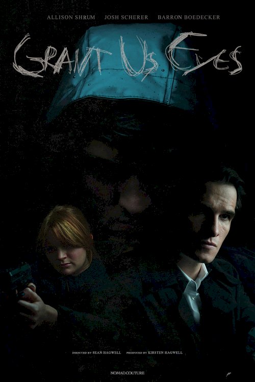 Grant Us Eyes - Movie Poster Grant Us Eyes - Movie Poster