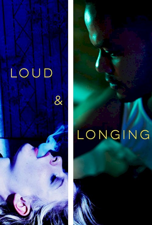 Loud & Longing - Movie Poster Loud & Longing - Movie Poster