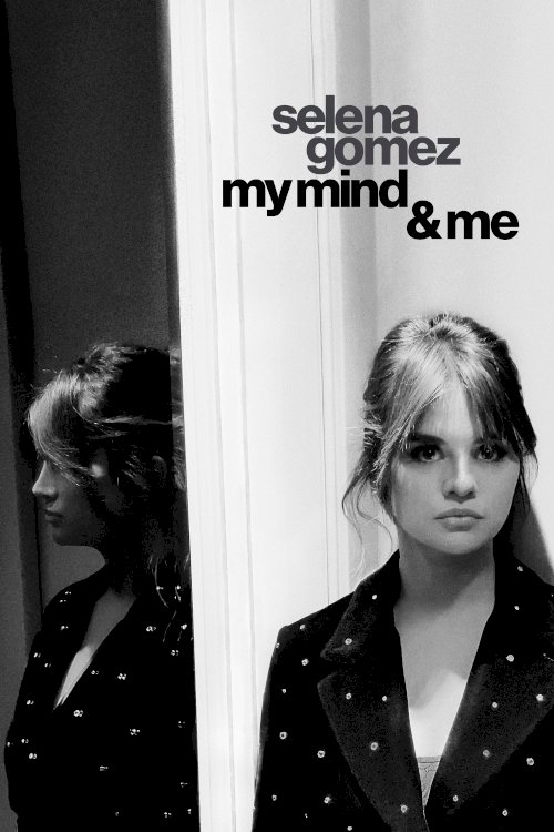 Selena Gomez: My Mind & Me - Movie Poster Selena Gomez: My Mind & Me - Movie Poster