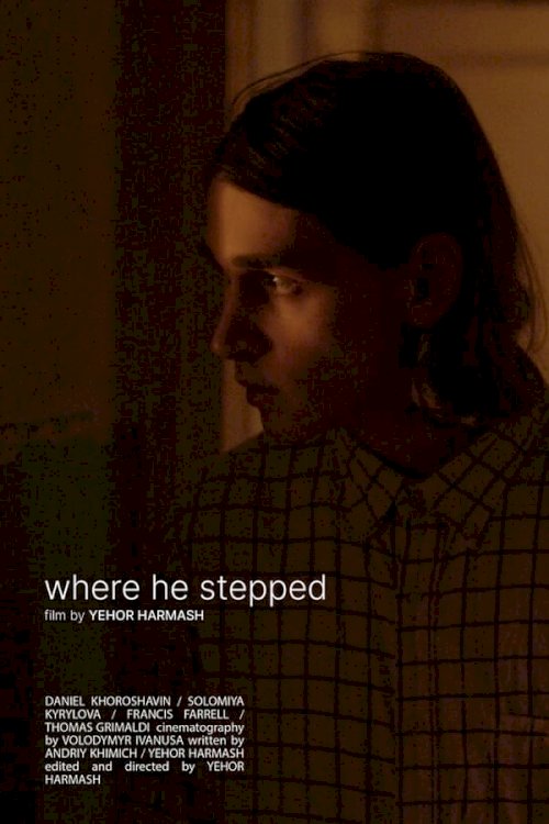 Where He Stepped - Movie Poster Where He Stepped - Movie Poster