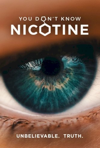 You Don't Know Nicotine - Movie Poster You Don't Know Nicotine - Movie Poster