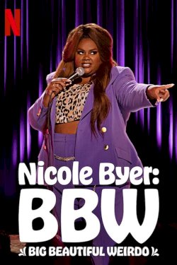 Nicole Byer: BBW (Big Beautiful Weirdo) - Movie Poster