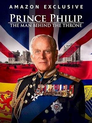 Prince Philip: The Man Behind the Throne - Movie Poster Prince Philip: The Man Behind the Throne - Movie Poster