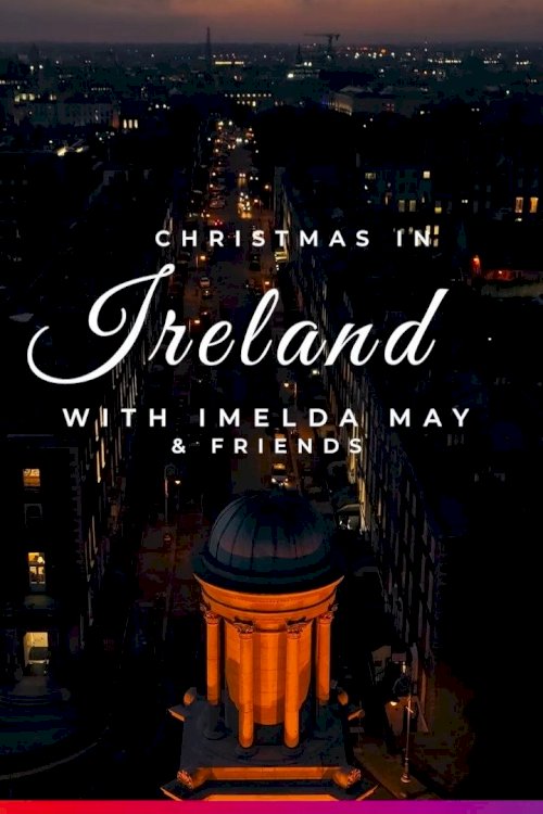 Christmas in Ireland with Imelda May and Friends - Movie Poster Christmas in Ireland with Imelda May and Friends - Movie Poster