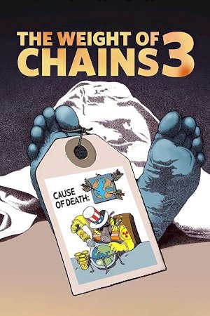 The Weight of Chains 3 - Movie Poster