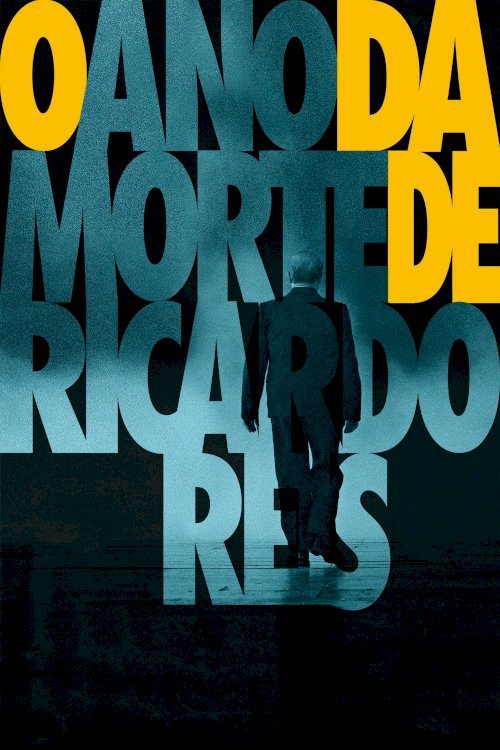 The Year of the Death of Ricardo Reis - Movie Poster
