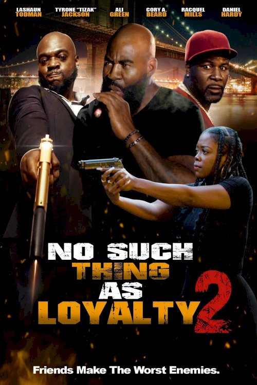 No Such Thing as Loyalty 2 - Movie Poster No Such Thing as Loyalty 2 - Movie Poster