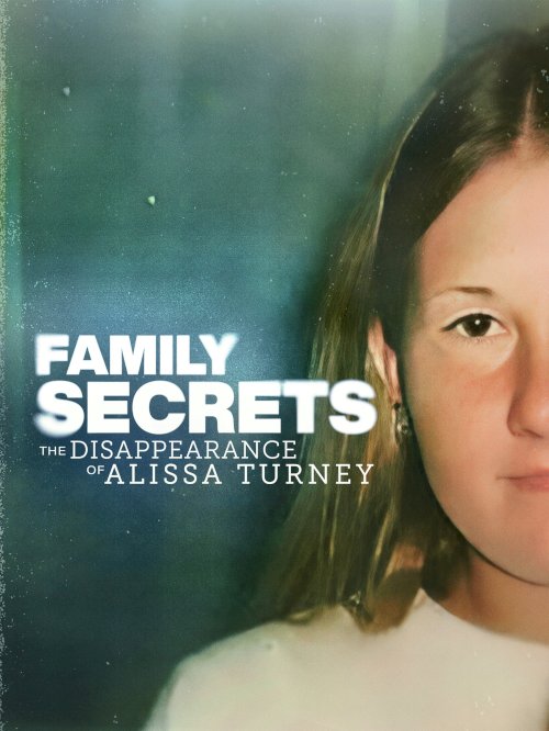 Family Secrets: The Disappearance Of Alissa Turney - Movie Poster Family Secrets: The Disappearance Of Alissa Turney - Movie Poster