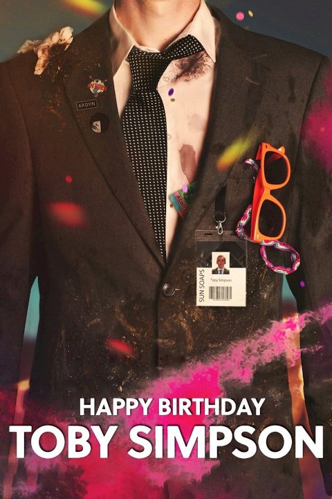 Happy Birthday, Toby Simpson - Movie Poster Happy Birthday, Toby Simpson - Movie Poster