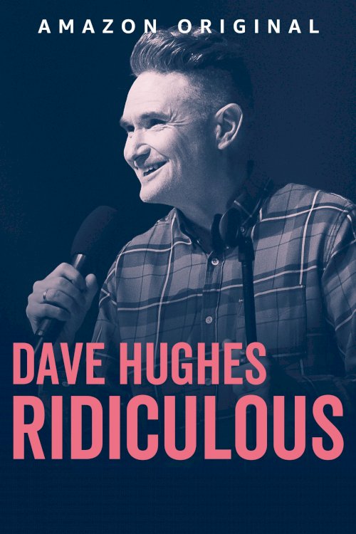 Dave Hughes: Ridiculous - Movie Poster Dave Hughes: Ridiculous - Movie Poster