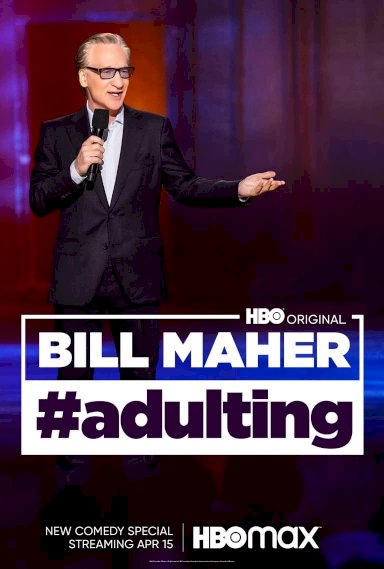 Bill Maher: #Adulting - Movie Poster Bill Maher: #Adulting - Movie Poster