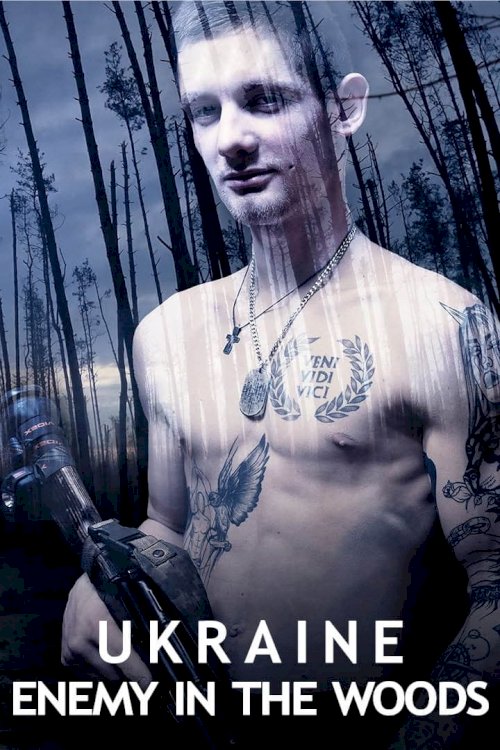 Ukraine: Enemy in the Woods - Movie Poster Ukraine: Enemy in the Woods - Movie Poster