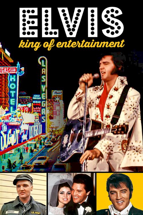 Elvis: King of Entertainment - Movie Poster Elvis: King of Entertainment - Movie Poster