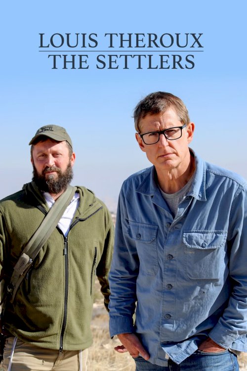 Louis Theroux: The Settlers - Movie Poster Louis Theroux: The Settlers - Movie Poster