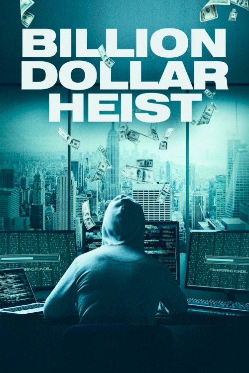 Billion Dollar Heist - Movie Poster Billion Dollar Heist - Movie Poster