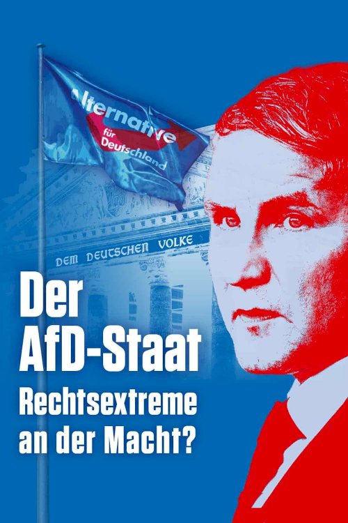 Der AfD-Staat - Rechtsextreme an der Macht? - Movie Poster Der AfD-Staat - Rechtsextreme an der Macht? - Movie Poster