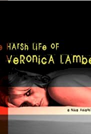 The Harsh Life of Veronica Lambert - Movie Poster The Harsh Life of Veronica Lambert - Movie Poster