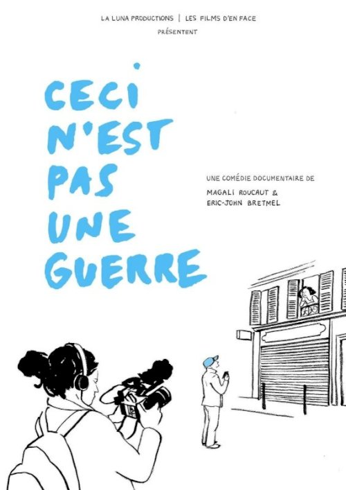 Ceci n'est pas une guerre - Movie Poster Ceci n'est pas une guerre - Movie Poster