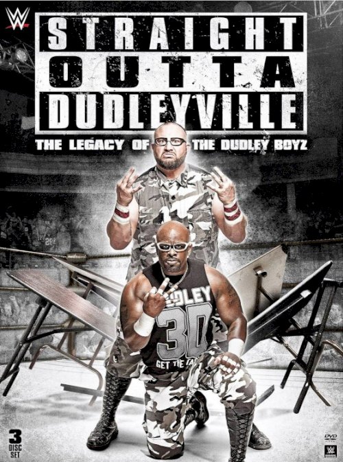 Straight Outta Dudleyville: The Legacy of the Dudley Boyz - Movie Poster Straight Outta Dudleyville: The Legacy of the Dudley Boyz - Movie Poster
