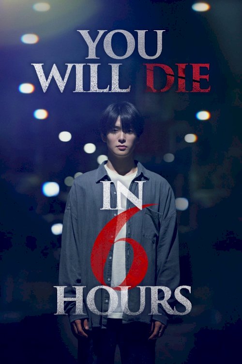 You Will Die in 6 Hours - Movie Poster You Will Die in 6 Hours - Movie Poster