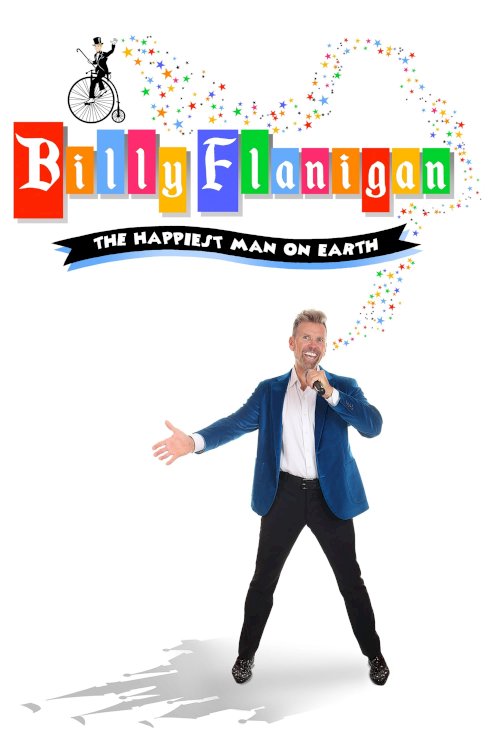 Billy Flanigan: The Happiest Man On Earth - Movie Poster Billy Flanigan: The Happiest Man On Earth - Movie Poster