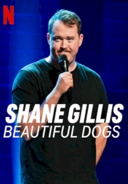 Shane Gillis: Beautiful Dogs - Movie Poster Shane Gillis: Beautiful Dogs - Movie Poster