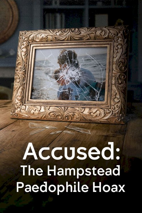 Accused: The Hampstead Paedophile Hoax - Movie Poster Accused: The Hampstead Paedophile Hoax - Movie Poster