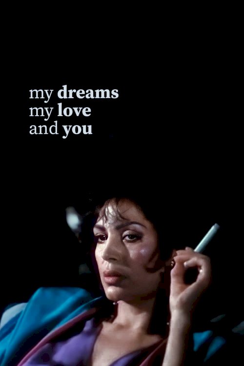 My Dreams, My Love, and You - Movie Poster My Dreams, My Love, and You - Movie Poster