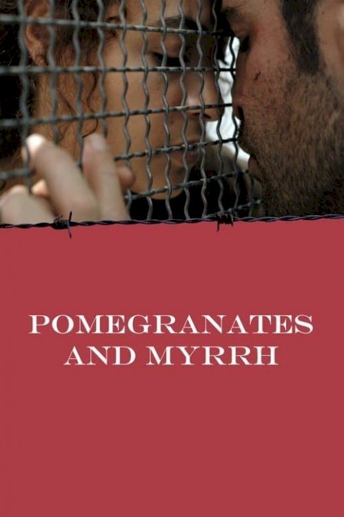 Pomegranates and Myrrh - Movie Poster Pomegranates and Myrrh - Movie Poster
