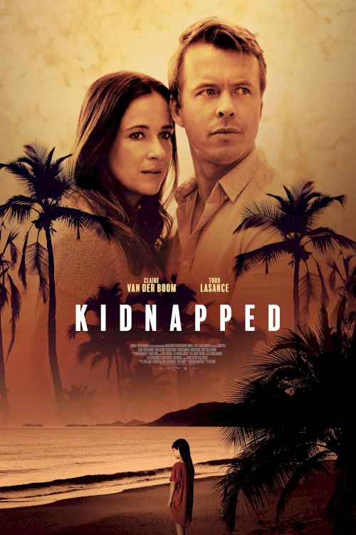 Kidnapped - Movie Poster Kidnapped - Movie Poster