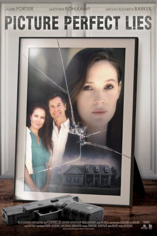 Picture Perfect Lies - Movie Poster Picture Perfect Lies - Movie Poster