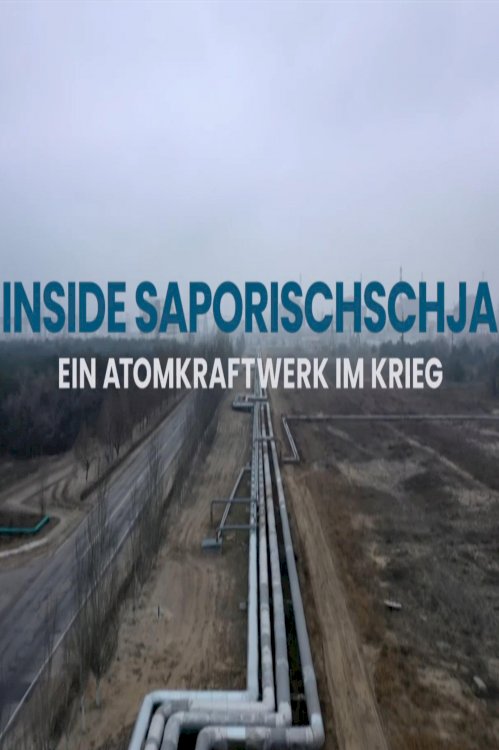Inside Zaporizhzhia - A Nuclear Power Plant in the Midst of War - Movie Poster Inside Zaporizhzhia - A Nuclear Power Plant in the Midst of War - Movie Poster
