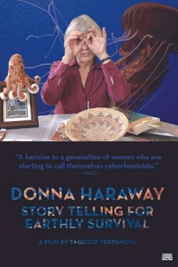 Donna Haraway: Story Telling for Earthly Survival - Movie Poster Donna Haraway: Story Telling for Earthly Survival - Movie Poster