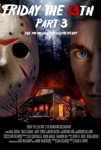 Friday the 13th Part 3: The Memoriam Documentary - Movie Poster Friday the 13th Part 3: The Memoriam Documentary - Movie Poster