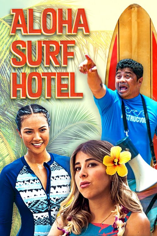 Aloha Surf Hotel - Movie Poster Aloha Surf Hotel - Movie Poster