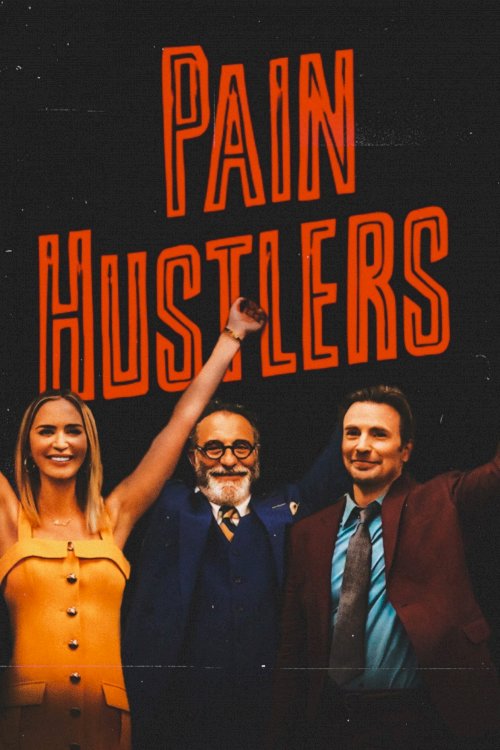Pain Hustlers - Movie Poster Pain Hustlers - Movie Poster