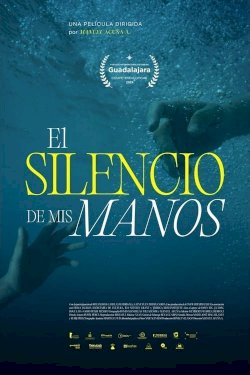 The Silence of My Hands - Movie Poster The Silence of My Hands - Movie Poster
