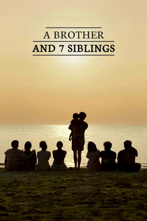 A Brother and 7 Siblings - Movie Poster A Brother and 7 Siblings - Movie Poster