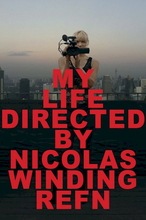 My Life Directed by Nicolas Winding Refn - Movie Poster My Life Directed by Nicolas Winding Refn - Movie Poster