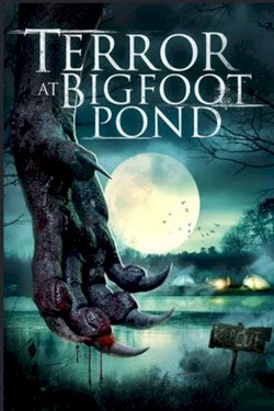 Terror at Bigfoot Pond - Movie Poster Terror at Bigfoot Pond - Movie Poster