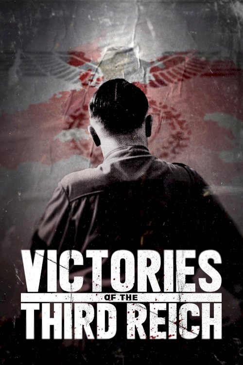 Victories of the Third Reich - Movie Poster Victories of the Third Reich - Movie Poster