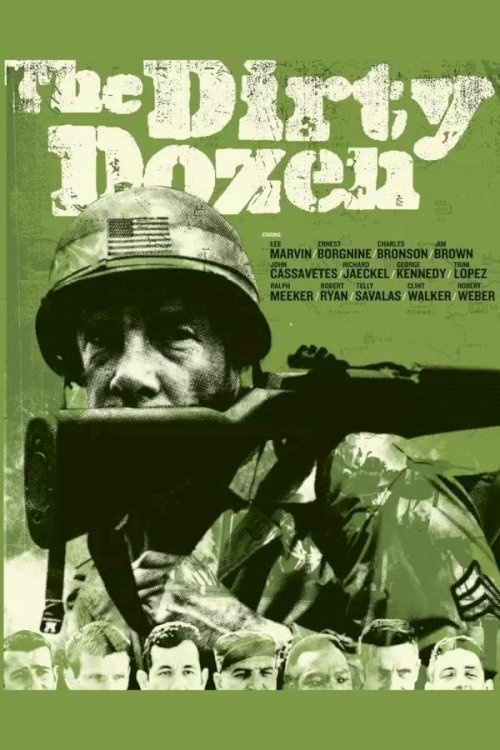 Armed and Deadly: The Making of 'The Dirty Dozen' - Movie Poster Armed and Deadly: The Making of 'The Dirty Dozen' - Movie Poster