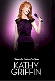 Kathy Griffin: Kennedie Center On-Hers - Movie Poster Kathy Griffin: Kennedie Center On-Hers - Movie Poster