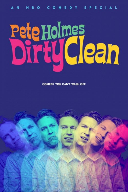 Pete Holmes: Dirty Clean - Movie Poster Pete Holmes: Dirty Clean - Movie Poster