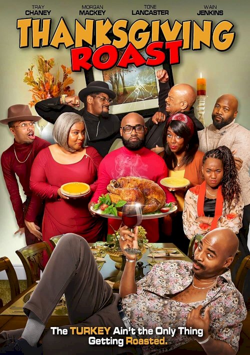 Thanksgiving Roast - Movie Poster Thanksgiving Roast - Movie Poster