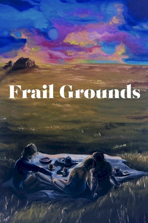 Frail Grounds - Movie Poster Frail Grounds - Movie Poster